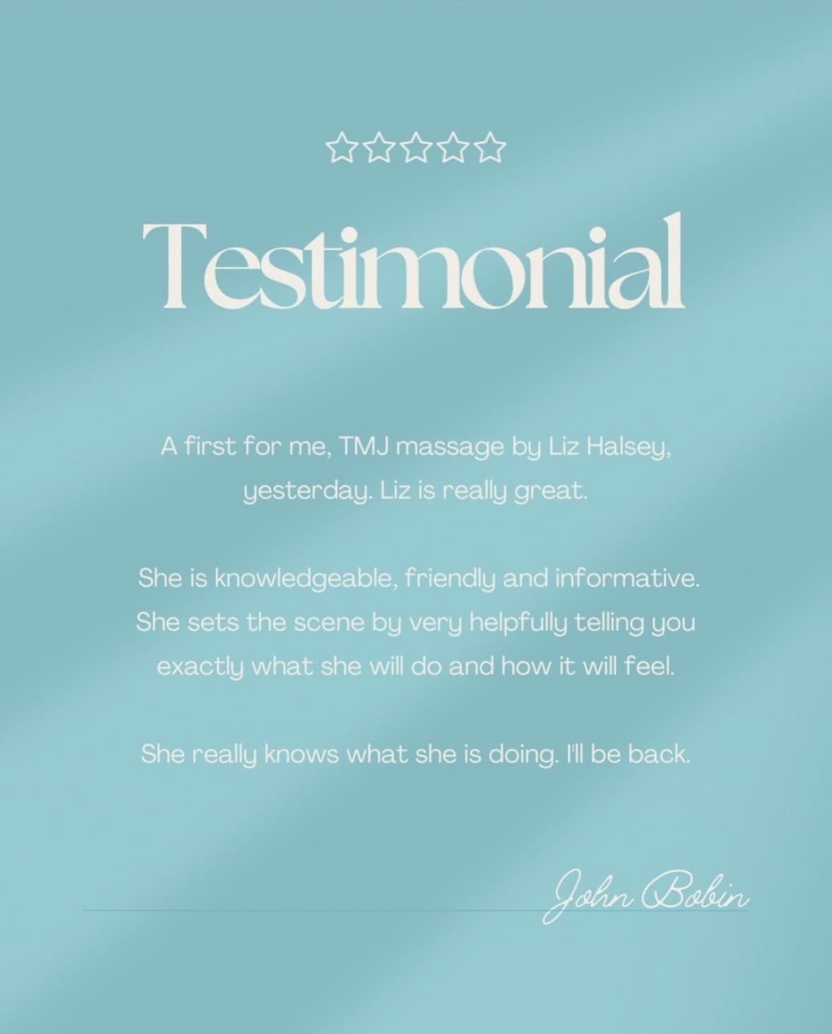Positive testimonial from John Bobin praising Liz Halsey's knowledgeable and informative TMJ massage service.