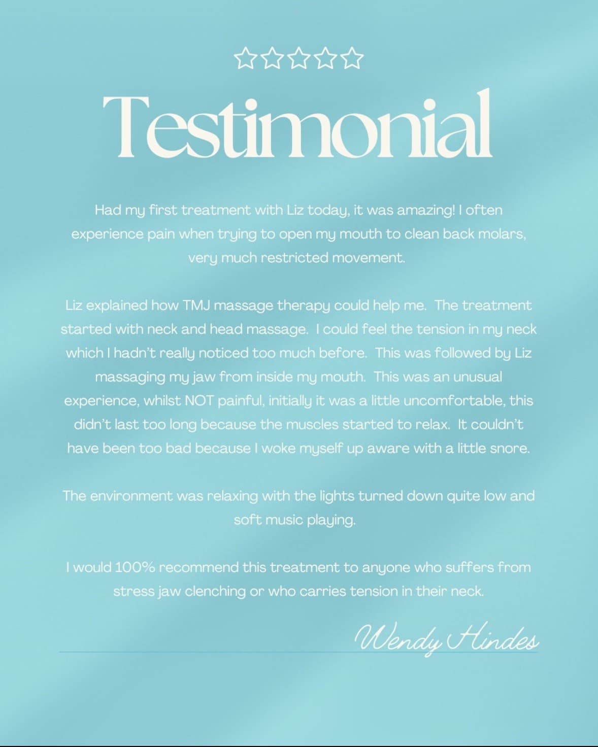 Positive testimonial from Wendy Hindes recommending TMJ massage therapy for jaw clenching and tension.